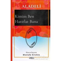 Aladeli - Kimim Ben Hatırlat Bana - Mustafa Ertekin - Ozan Yayıncılık
