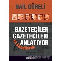 Gazeteciler Gazetecileri ve Kendilerini Anlatıyor - Nail Güreli - Ozan Yayıncılık