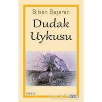 Dudak Uykusu - Bilsen Başaran - Ozan Yayıncılık