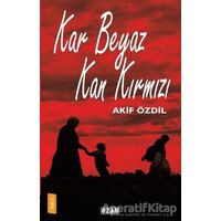 Kar Beyaz Kan Kırmızı - Akif Özdil - Ozan Yayıncılık