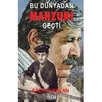 Bu Dünyadan Mahzuni Geçti - Sadık Arslan - Ozan Yayıncılık