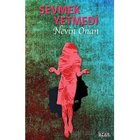 Sevmek Yetmedi - Nevin Onan - Ozan Yayıncılık