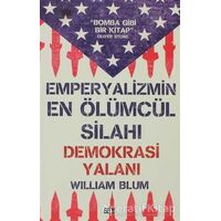 Emperyalizmin En Ölümcül Silahı Demokrasi Yalanı - William Blum - Say Yayınları