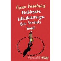 Muhteşem Tutkularımızın Bir Sonraki Saati - Özcan Karabulut - Can Yayınları