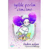 İyilik Perim Cimcime - Özden Aslan - Turta Kitap