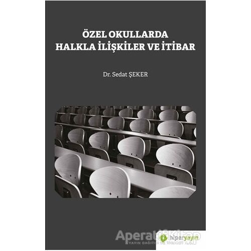 Özel Okullarda Halkla İlişkiler ve İtibar - Sedat Şeker - Hiperlink Yayınları