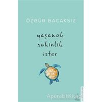 Yaşamak Sakinlik İster - Özgür Bacaksız - Destek Yayınları