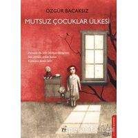 Mutsuz Çocuklar Ülkesi - Özgür Bacaksız - Destek Yayınları