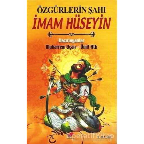 Özgürlerin Şahı İmam Hüseyin - Ümit Atlı - Kalender Yayınevi