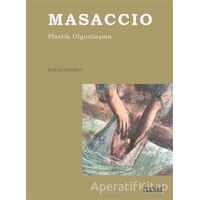 Masaccio- Plastik Olgunlaşma - Özkan Eroğlu - Tekhne Yayınları