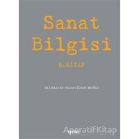 Sanat Bilgisi - 5. Kitap - Özkan Eroğlu - Tekhne Yayınları