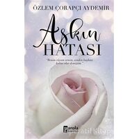 Aşkın Hatası - Özlem Çorapçı Aydemir - Parola Yayınları