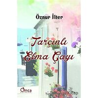 Tarçınlı Elma Çayı - Öznur İlter - Omca Yayınları