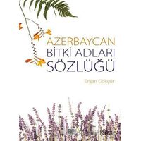 Azerbaycan Bitki Adları Sözlüğü - Engin Gökçür - Palet Yayınları