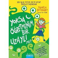 Yoksa Öğretmenim Bir Uzaylı mı? - Pamela Butchart - Mavibulut Yayınları