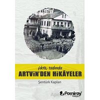 Fıkra Tadında Artvinden Hikayeler - Şentürk Kaplan - Pamiray Yayınları