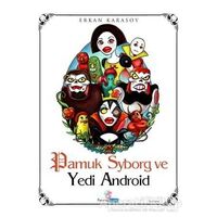 Pamuk Syborg ve Yedi Android - Erkan Karasoy - Pamiray Yayınları