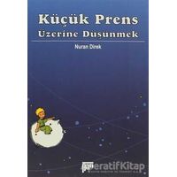 Küçük Prens Üzerine Düşünmek - Nuran Direk - Pan Yayıncılık