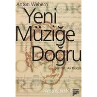 Yeni Müziğe Doğru - Anton Webern - Pan Yayıncılık