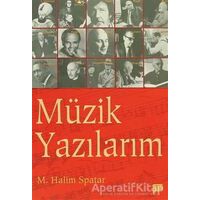 Müzik Yazılarım - M. Halim Spatar - Pan Yayıncılık