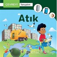 Çevreyi Tanıyalım - Atık - Kolektif - Pan Yayıncılık