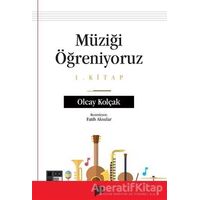 Müziği Öğreniyoruz 1. Kitap - Olcay Kolçak - Pan Yayıncılık