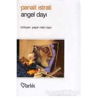 Angel Dayı - Panait Istrati - Varlık Yayınları