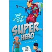 Super Hero: Yaşlı Gezegen Ahoy - Ecehan Ergin Çetin - Panama Yayıncılık