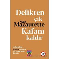 Delikten Çık, Kafanı Kaldır - Maia Mazaurette - Tantra Akademi