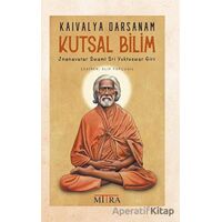 Kaivalya Darsanam - Kutsal Bilim - Jnanavatar Swami Sri Yukteswar Giri - Mitra Yayınları