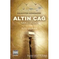 Geçmişten Günümüze Altın Çağ - Ezgi Duran - Sınır Ötesi Yayınları