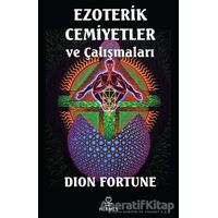 Ezoterik Cemiyetler ve Çalışmaları - Dion Fortune - Hermes Yayınları