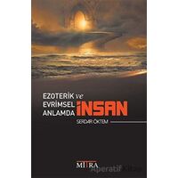 Ezoterik ve Evrimsel Anlamda İnsan - Serdar Öktem - Mitra Yayınları