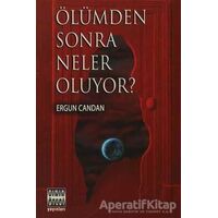 Ölümden Sonra Neler Oluyor? - Ergun Candan - Sınır Ötesi Yayınları