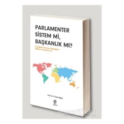 Parlamenter Sistem mi Başkanlık mı? - H. Emre Bağce - Gonca Yayınevi