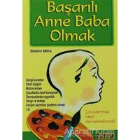 Başarılı Anne Baba Olmak - Shalini Mitra - Platform Yayınları