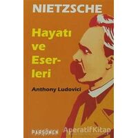 Nietzche - Hayatı ve Eserleri - Anthony Ludovici - Parşömen Yayınları