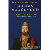 İlklerin Padişahı Sultan Abdülmecit - Emile Tarin - Parşömen Yayınları