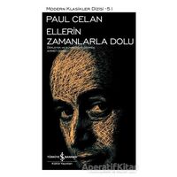 Ellerin Zamanlarla Dolu - Paul Celan - İş Bankası Kültür Yayınları