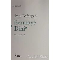 Sermaye Dini - Paul Lafargue - Sel Yayıncılık