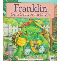 Franklin Seni Seviyorum Diyor - Paulette Bourgeois - Mavi Kelebek Yayınları