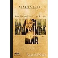 Da Vincinin Aynasında İkna: Satış Ustalarının İkna Sırları - Sezen Çelebi - Ceres Yayınları