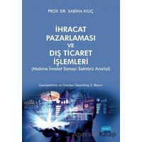 İhracat Pazarlaması ve Dış Ticaret İşlemleri - Sabiha Kılıç - Nobel Akademik Yayıncılık