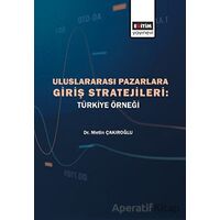 Uluslararası Pazarlara Giriş Stratejileri - Türkiye Örneği