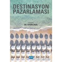 Destinasyon Pazarlaması - Aydın Ünal - Nobel Akademik Yayıncılık