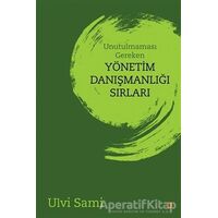 Unutulmaması Gereken Yönetim Danışmanlığı Sırları - Ulvi Sami - Cinius Yayınları