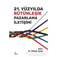 21. Yüzyılda Bütünleşik Pazarlama İletişimi - Gülşah Aydın - Kriter Yayınları