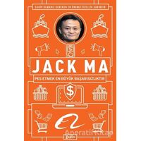 Jack Ma - Pes Etmek En Büyük Başarısızlıktır - Jack Ma - Zeplin Kitap