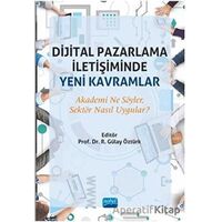 Dijital Pazarlama İletişiminde Yeni Kavramlar - Gülay Öztürk - Nobel Akademik Yayıncılık