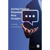 Çevrimiçi Pazarlama İletişiminde Mesaj Stratejileri - Bahri Baran Koçak - Gazi Kitabevi